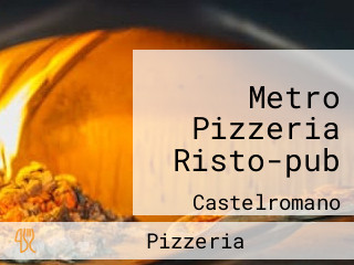 Metro Pizzeria Risto-pub