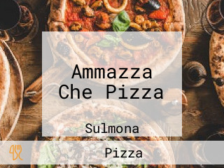 Ammazza Che Pizza