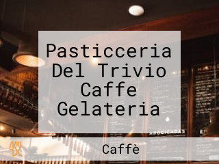 Pasticceria Del Trivio Caffe Gelateria