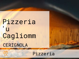 Pizzeria 'u Cagliomm