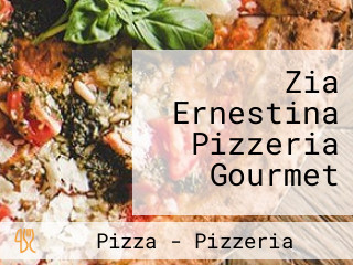 Zia Ernestina Pizzeria Gourmet