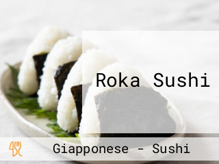 Roka Sushi