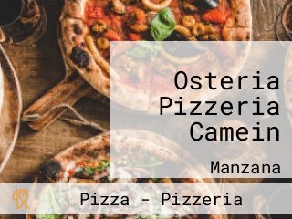 Osteria Pizzeria Camein