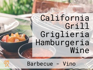 California Grill Griglieria Hamburgeria Wine