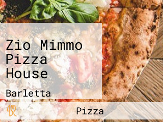 Zio Mimmo Pizza House