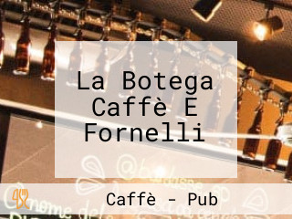 La Botega Caffè E Fornelli