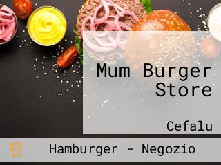 Mum Burger Store