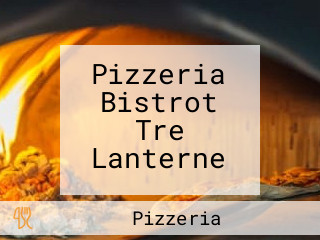 Pizzeria Bistrot Tre Lanterne