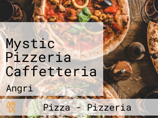 Mystic Pizzeria Caffetteria