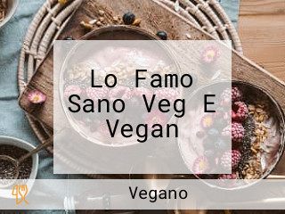 Lo Famo Sano Veg E Vegan