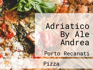 Adriatico By Ale Andrea