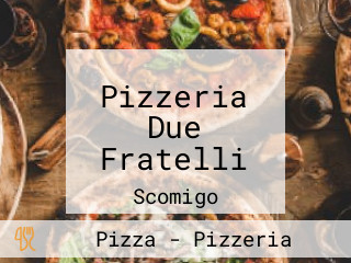 Pizzeria Due Fratelli