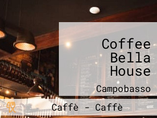 Coffee Bella House