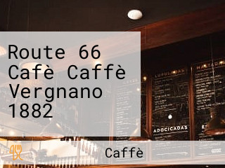 Route 66 Cafè Caffè Vergnano 1882