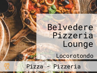 Belvedere Pizzeria Lounge