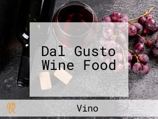 Dal Gusto Wine Food