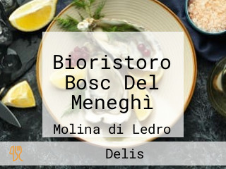 Bioristoro Bosc Del Meneghì