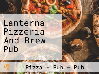 Lanterna Pizzeria And Brew Pub