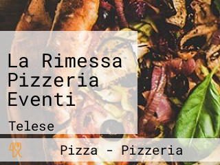 La Rimessa Pizzeria Eventi