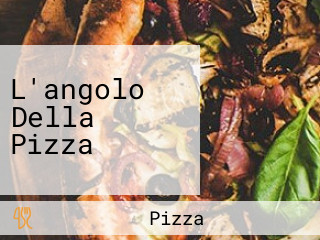 L'angolo Della Pizza