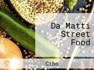 Da Matti Street Food