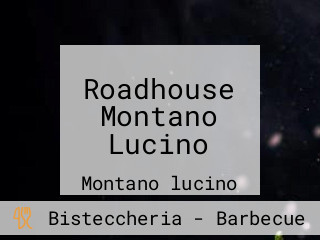 Roadhouse Montano Lucino