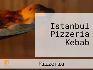 Istanbul Pizzeria Kebab