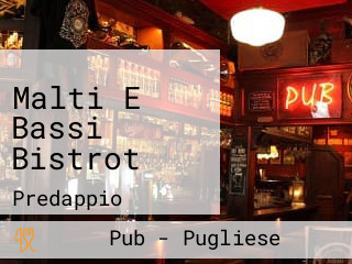 Malti E Bassi Bistrot