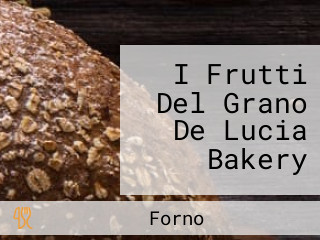 I Frutti Del Grano De Lucia Bakery