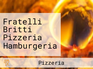 Fratelli Britti Pizzeria Hamburgeria