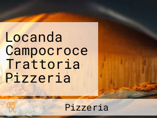 Locanda Campocroce Trattoria Pizzeria