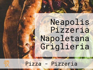 Neapolis Pizzeria Napoletana Griglieria