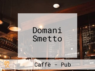 Domani Smetto