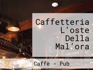 Caffetteria L’oste Della Mal’ora