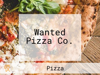 Wanted Pizza Co.