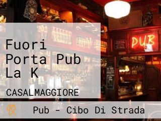 Fuori Porta Pub La K