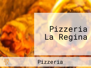 Pizzeria La Regina