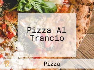 Pizza Al Trancio