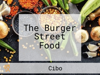 The Burger Street Food