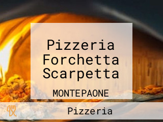 Pizzeria Forchetta Scarpetta