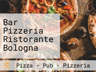 Bar Pizzeria Ristorante Bologna