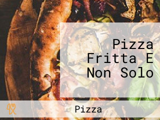 Pizza Fritta E Non Solo