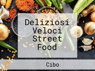 Deliziosi Veloci Street Food