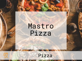 Mastro Pizza