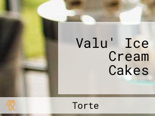 Valu' Ice Cream Cakes