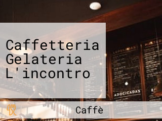 Caffetteria Gelateria L'incontro