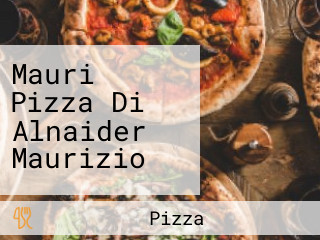 Mauri Pizza Di Alnaider Maurizio