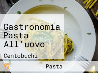 Gastronomia Pasta All'uovo