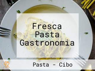 Fresca Pasta Gastronomia