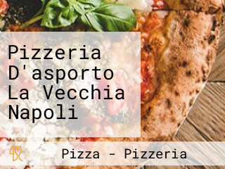 Pizzeria D'asporto La Vecchia Napoli